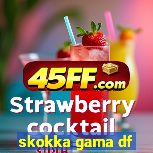 skokka gama df